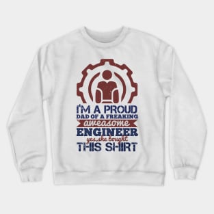 I'm A Proud Dad Freaking Awesome Engineer Gift Crewneck Sweatshirt